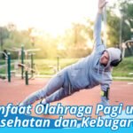 Membangun Energi dan Produktivitas: Mengapa Olahraga Pagi Layak Jadi Rutinitas Anda