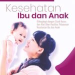 Kesehatan Ibu dan Anak: Investasi Masa Depan Bangsa
